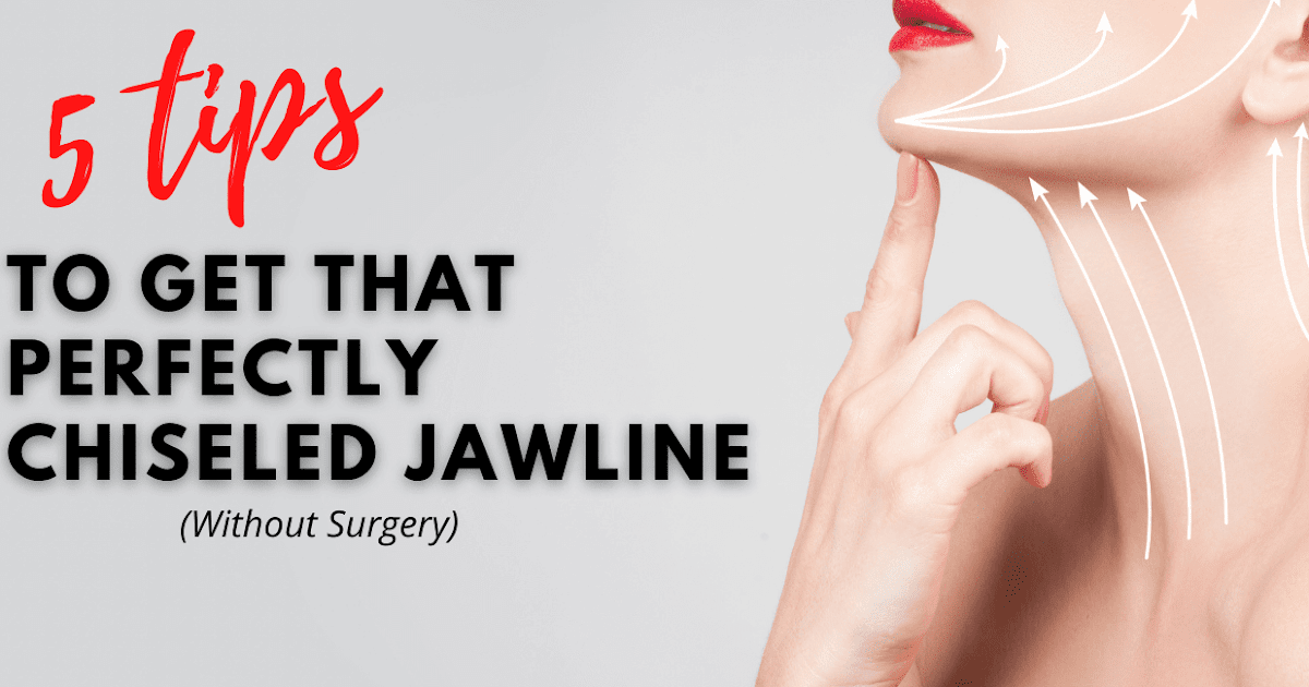 Top 5 Tips To Get That Perfectly Chiseled Jawline Barbie s